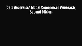 PDF Download Data Analysis: A Model Comparison Approach Second Edition Download Online