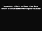 PDF Download Foundations of Linear and Generalized Linear Models (Wiley Series in Probability