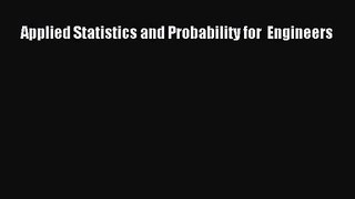 PDF Download Applied Statistics and Probability for  Engineers PDF Online