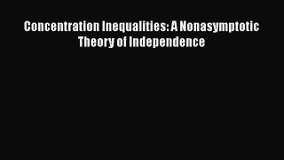 PDF Download Concentration Inequalities: A Nonasymptotic Theory of Independence Download Full