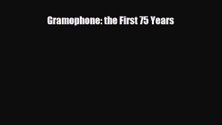 PDF Download Gramophone: the First 75 Years PDF Online