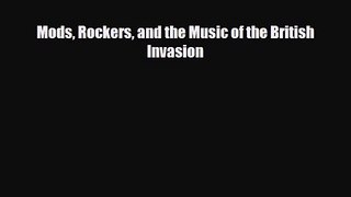 PDF Download Mods Rockers and the Music of the British Invasion Read Full Ebook