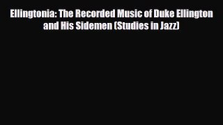 PDF Download Ellingtonia: The Recorded Music of Duke Ellington and His Sidemen (Studies in