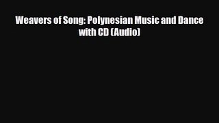 PDF Download Weavers of Song: Polynesian Music and Dance with CD (Audio) Read Online