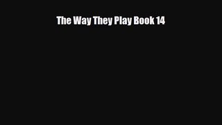 PDF Download The Way They Play Book 14 Read Full Ebook