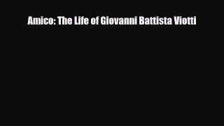 PDF Download Amico: The Life of Giovanni Battista Viotti PDF Full Ebook