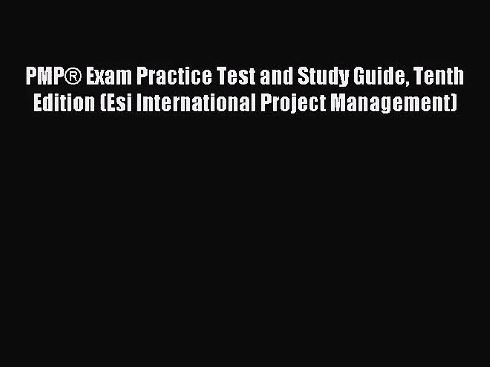 [PDF Download] PMP® Exam Practice Test and Study Guide Tenth Edition (Esi International Project