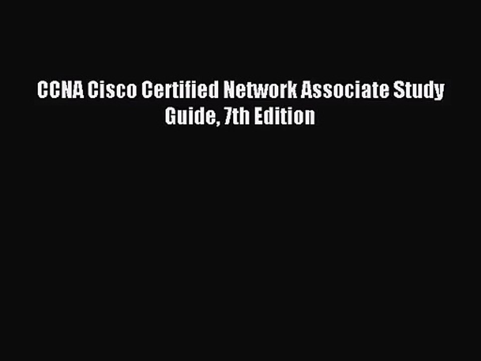 [PDF Download] CCNA Cisco Certified Network Associate Study Guide 7th Edition [PDF] Online