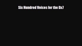 PDF Download Six Hundred Voices for the Dx7 Read Full Ebook