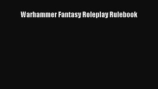 [PDF Download] Warhammer Fantasy Roleplay Rulebook [PDF] Full Ebook