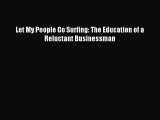 [PDF Download] Let My People Go Surfing: The Education of a Reluctant Businessman [Download]