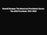 [PDF Download] Ronald Reagan: The American Presidents Series: The 40th President 1981-1989