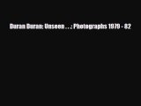 PDF Download Duran Duran: Unseen . . .: Photographs 1979 - 82 Read Online