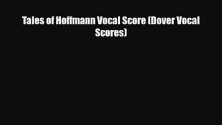 PDF Download Tales of Hoffmann Vocal Score (Dover Vocal Scores) Download Full Ebook