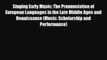 PDF Download Singing Early Music: The Pronunciation of European Languages in the Late Middle
