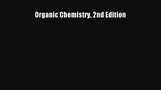[PDF Download] Organic Chemistry 2nd Edition [PDF] Full Ebook