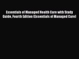 [PDF Download] Essentials of Managed Health Care with Study Guide Fourth Edition (Essentials