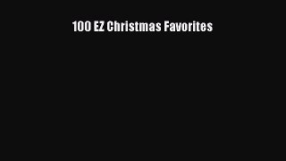 PDF Download 100 EZ Christmas Favorites PDF Online