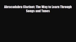 PDF Download Abracadabra Clarinet: The Way to Learn Through Songs and Tunes PDF Full Ebook