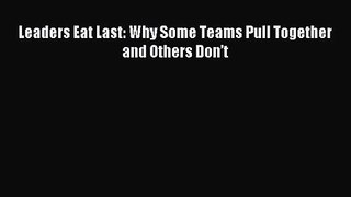 [PDF Download] Leaders Eat Last: Why Some Teams Pull Together and Others Don’t [PDF] Full Ebook