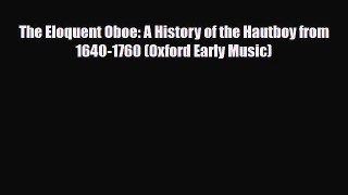 PDF Download The Eloquent Oboe: A History of the Hautboy from 1640-1760 (Oxford Early Music)