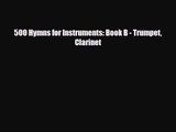 PDF Download 500 Hymns for Instruments: Book B - Trumpet Clarinet Read Full Ebook
