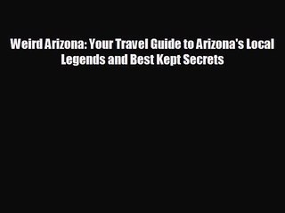 Descargar video: [PDF Download] Weird Arizona: Your Travel Guide to Arizona's Local Legends and Best Kept Secrets