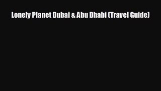 [PDF Download] Lonely Planet Dubai & Abu Dhabi (Travel Guide) [PDF] Full Ebook