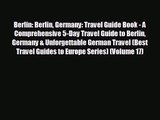 [PDF Download] Berlin: Berlin Germany: Travel Guide Book - A Comprehensive 5-Day Travel Guide