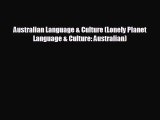 [PDF Download] Australian Language & Culture (Lonely Planet Language & Culture: Australian)