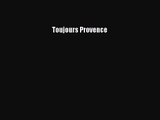 [PDF Download] Toujours Provence [PDF] Online