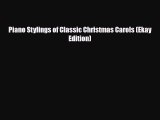 PDF Download Piano Stylings of Classic Christmas Carols (Ekay Edition) PDF Full Ebook