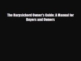 PDF Download The Harpsichord Owner's Guide: A Manual for Buyers and Owners PDF Full Ebook