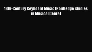 PDF Download 18th-Century Keyboard Music (Routledge Studies in Musical Genre) PDF Online