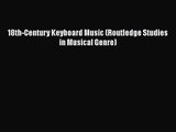 PDF Download 18th-Century Keyboard Music (Routledge Studies in Musical Genre) PDF Online