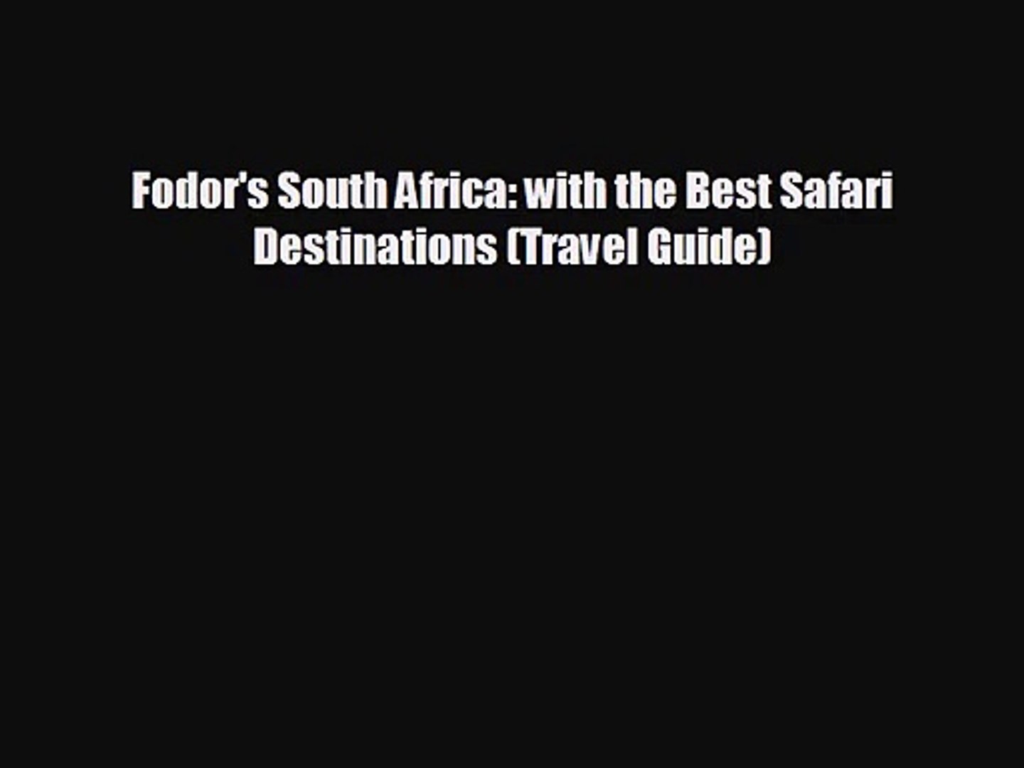 [PDF Download] Fodor's South Africa: with the Best Safari Destinations (Travel Guide) [Download