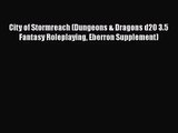 [PDF Download] City of Stormreach (Dungeons & Dragons d20 3.5 Fantasy Roleplaying Eberron Supplement)