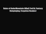 [PDF Download] Ruins of UnderMountain (AD&D 2nd Ed. Fantasy Roleplaying Forgotten Realms) [PDF]