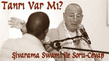 Tanrı Var Mı? - II. Bölüm: Şivarama Swami ile Soru-Cevap
