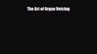 PDF Download The Art of Organ Voicing Download Full Ebook