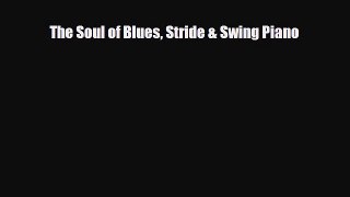 PDF Download The Soul of Blues Stride & Swing Piano Read Full Ebook