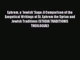 [PDF Download] Ephrem a 'Jewish' Sage: A Comparison of the Exegetical Writings of St. Ephrem