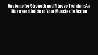 PDF Download Anatomy for Strength and Fitness Training: An Illustrated Guide to Your Muscles