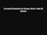 [PDF Download] Essential Elements for Strings: Book 1 with EEi (Violin) [Read] Full Ebook