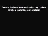 [PDF Download] Cram for the Exam!  Your Guide to Passing the New York Real Estate Salespersons
