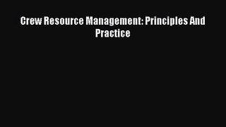 [PDF Download] Crew Resource Management: Principles And Practice [Read] Full Ebook