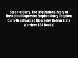 [PDF Download] Stephen Curry: The Inspirational Story of Basketball Superstar Stephen Curry