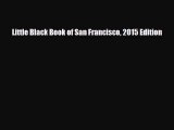[PDF Download] Little Black Book of San Francisco 2015 Edition [Read] Full Ebook