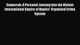 [PDF Download] Gomorrah: A Personal Journey into the Violent International Empire of Naples'