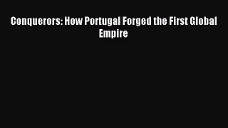 [PDF Download] Conquerors: How Portugal Forged the First Global Empire [PDF] Full Ebook